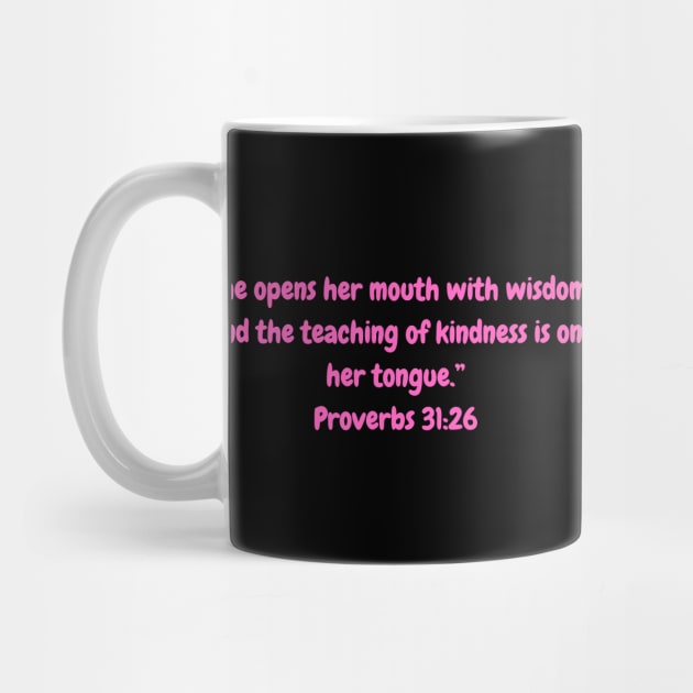 Bible Verse Proverbs 31:26 by Prayingwarrior